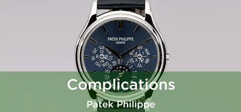 Complications Patek Philippe